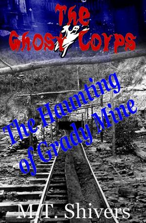 Book cover of The Haunting of Grady Mine: The Ghost Corps