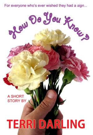 Cover of the book How Do You Know? by Terri Darling