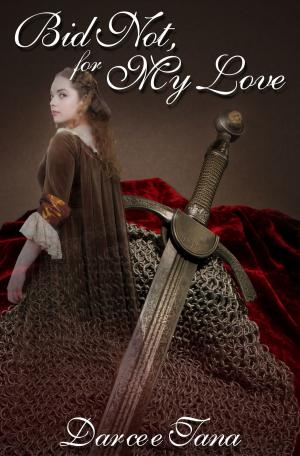 Cover of the book Bid Not , for My Love by Lydia Anne Klima