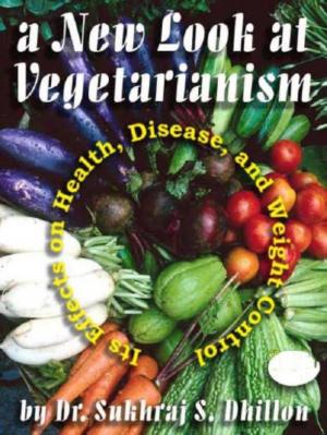Book cover of A New Look at Vegetarianism: Its Positive Effects on Health and Disease Control