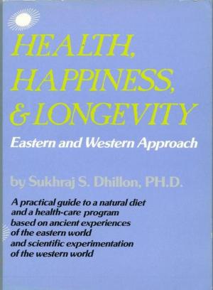 Book cover of Health, Happiness, & Longevity: Eastern and Western Approach