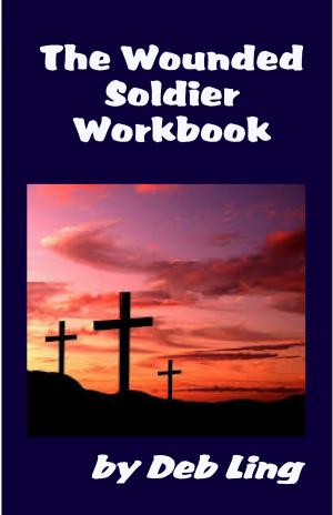 Book cover of The Wounded Soldier Workbook