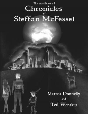 Cover of the book The Mostly Weird Chronicles of Steffan McFessel by Kristie K. Shafer