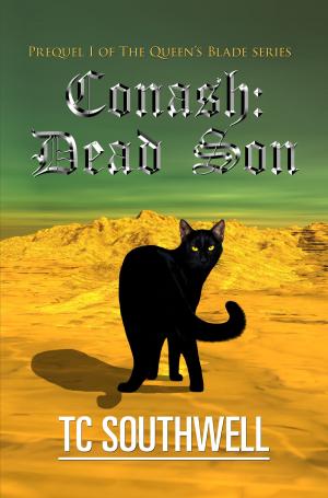 Cover of the book The Queen's Blade Prequel I: Conash: Dead Son by T C Southwell