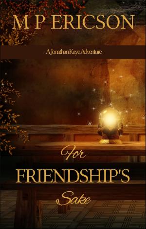 Cover of the book For Friendship's Sake by M P Ericson