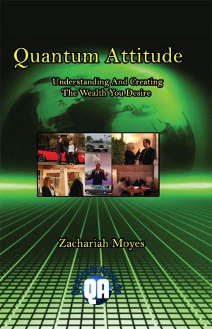 Cover of the book Quantum Attitude Understanding And Creating The Wealth You Desire by Kathe Ray