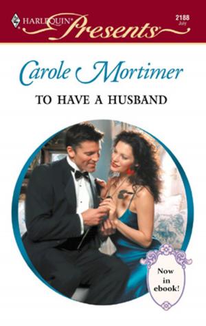 Cover of the book To Have a Husband by Michele Hauf