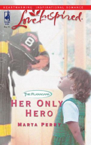 Cover of the book Her Only Hero by Linda Goodnight