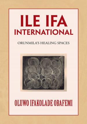 Cover of the book Ile Ifa International by Anthony G. Catalano