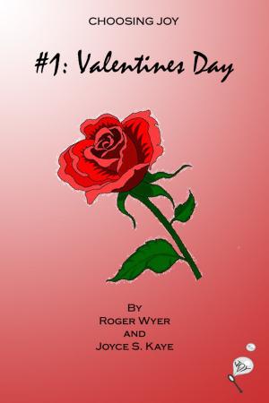 Cover of the book Choosing Joy: #1:Valentines Day by Dianne Rosena Jones