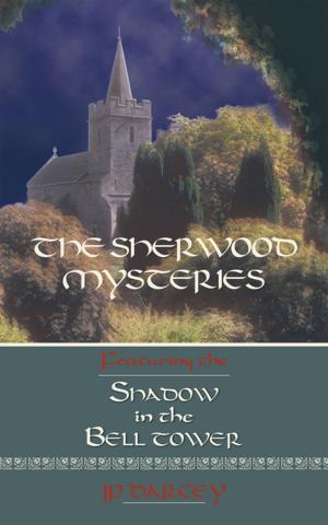 Cover of the book The Sherwood Mysteries Featuring The by Anna Maria Disanto