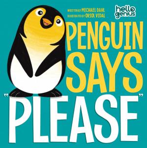 Cover of the book Hello Genius: Penguin Says "Please" by Michael Dahl