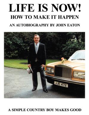 Cover of the book Life Is Now! - How to Make It Happen by Dr. Nader Butto