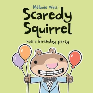 Cover of the book Scaredy Squirrel Has a Birthday Party by Scott Chantler