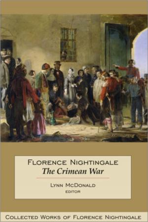 Cover of the book Florence Nightingale: The Crimean War by derek beaulieu, Kit Dobson