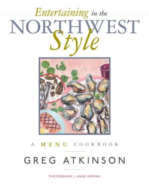 Cover of the book Entertaining in the Northwest Style by Cristine Dahl