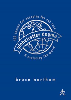 Cover of the book Globetrotter Dogma by Shakti Gawain, Gina Vucci