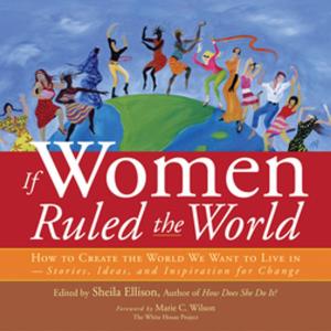 Cover of the book If Women Ruled the World by Zhi Gang Sha, MD