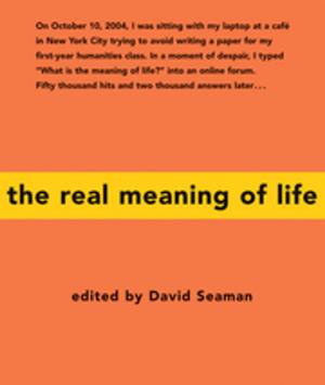 Cover of the book The Real Meaning of Life by Armin A. Zadeh, MD, PhD