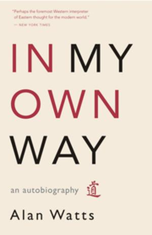 Cover of the book In My Own Way by Alan Watts