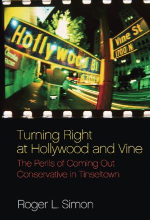 Cover of the book Turning Right at Hollywood and Vine by Charles C. Johnson