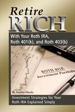 Book cover of Retire Rich With Your Roth IRA, Roth 401(k), and Roth 403(b) Investment Strategies for Your Roth IRA Explained Simply
