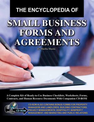Cover of the book The Encyclopedia of Small Business Forms and Agreements: A Complete Kit of Ready-to-Use Business Checklists, Worksheets, Forms, Contracts, and Human Resource Documents by John Crowe, Dale McCullers