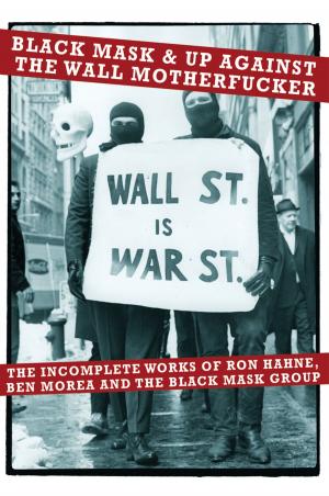 Cover of the book Black Mask & Up Against the Wall Motherfucker by Stephan Weaver