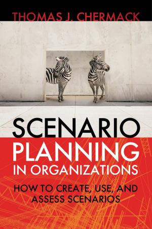 Cover of the book Scenario Planning in Organizations by Tojo Thatchenkery, Carol Metzker