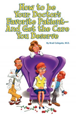 Cover of the book How to be Your Doctorâ€™s Favorite Patient by Mary Beth Covey
