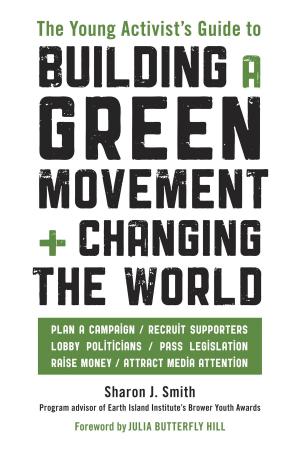 Cover of the book The Young Activist's Guide to Building a Green Movement and Changing the World by Ian Watson