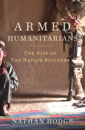 Cover of the book Armed Humanitarians by Emma Gilbey Keller