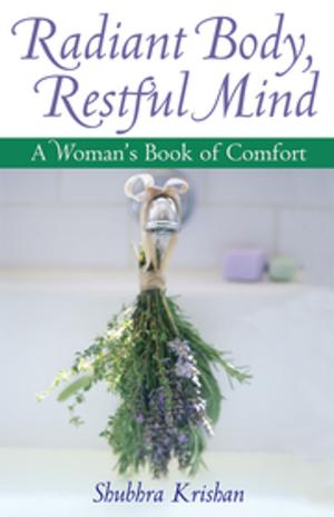 Cover of the book Radiant Body, Restful Mind by Anne Katherine