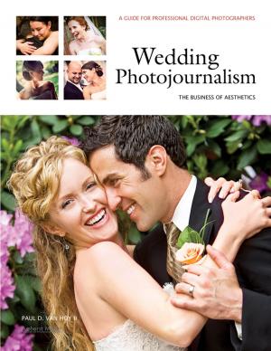 Cover of the book Wedding Photojournalism: The Business of Aesthetics by Brett Florens