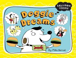 Cover of the book Balloon Toons: Doggie Dreams by Marilyn Sader, Michael Slack