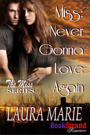 Cover of the book Miss: Never Gonna Love Again by Jillian Chantal