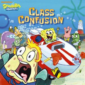 Cover of the book Class Confusion (SpongeBob SquarePants) by Devinette Du Jour