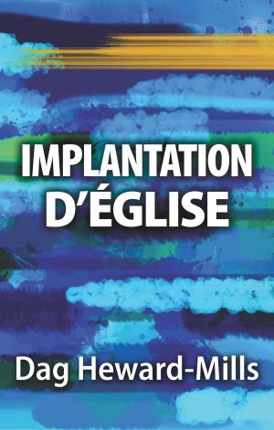 Cover of the book Implantation d’églises by Dag Heward-Mills