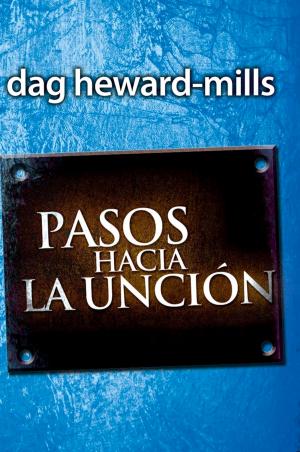 Cover of the book Pasos Hacia La Unción by Dag Heward-Mills