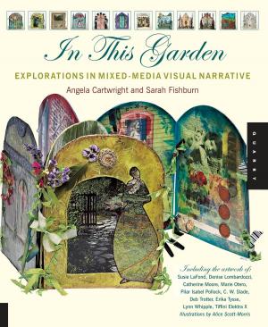 Cover of the book In This Garden: Exploration in Mixed-Media Visual Narrative by Anna Schepper, Lene Schepper