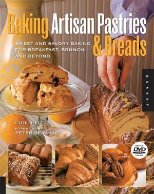 Cover of Baking Artisan Pastries and Breads: Sweet and Savory Baking for Breakfast, Brunch, and Beyond