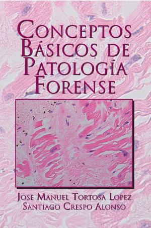Cover of the book Conceptos Básicos De Patología Forense by Jorge Eduardo González Muñoz