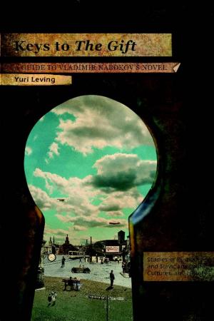 Cover of the book Keys to The Gift: A Guide to Vladimir Nabokov's Novel by Angela Livingstone, Boris Pasternak