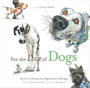 Cover of the book For the Love of Dogs by Steve 
