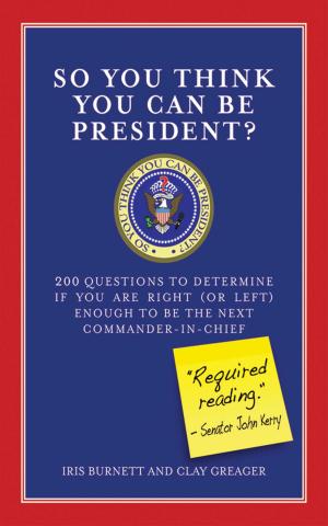Cover of the book So You Think You Can Be President? by Tony Vanderwarker