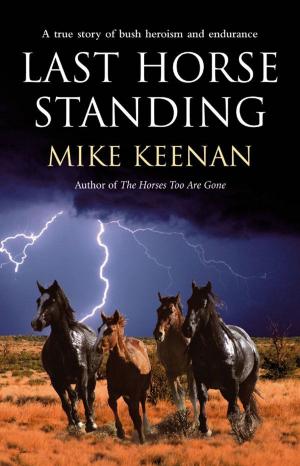 Cover of the book Last Horse Standing by Louis de Bernieres