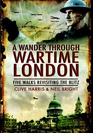 Cover of the book A Wander Through Wartime London by David Lassman, Nigel Lassman