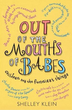 Cover of the book Out of the Mouths of Babes... by Graeme Donald