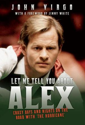 Cover of the book Let Me Tell You About Alex by Steve Fielding
