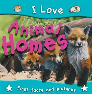 bigCover of the book I Love Animal Homes by 